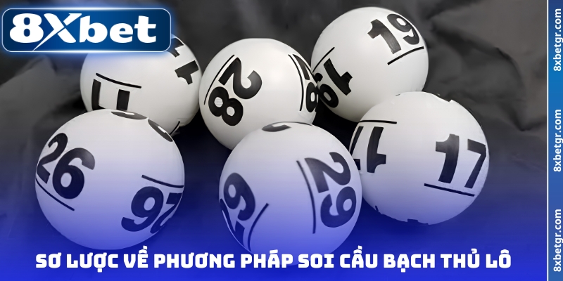 Sơ lược về phương pháp soi cầu bạch thủ lô